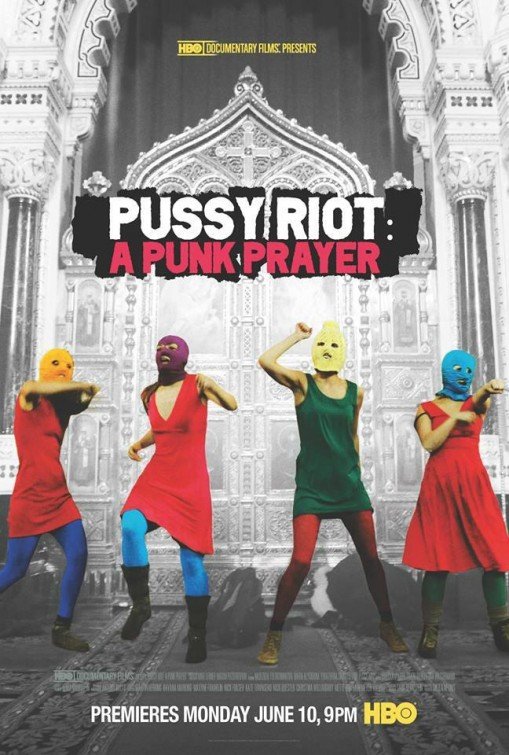 Pussy Riot: A Punk Prayer Pussy Riot: A Punk Prayer